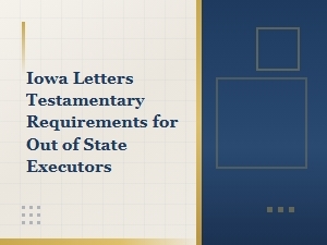 Iowa Letters Testamentary for Out-of-State Executors