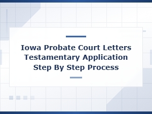 How to Apply for Letters Testamentary in Iowa