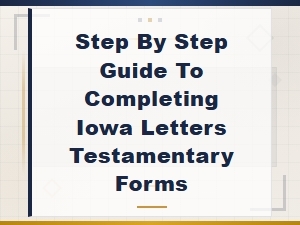 Iowa Letters Testamentary Forms: Step-by-Step Guide