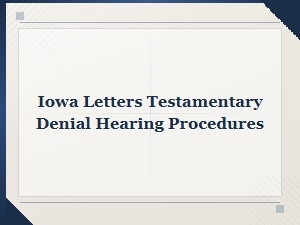 Iowa Hearing Procedures for Denial of Letters Testamentary